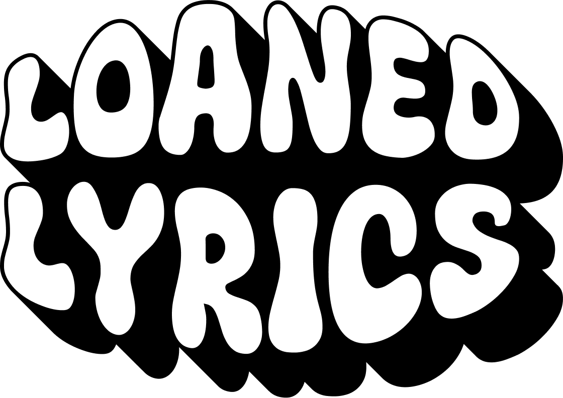 A stylized title for the Loaned lyrics section.
