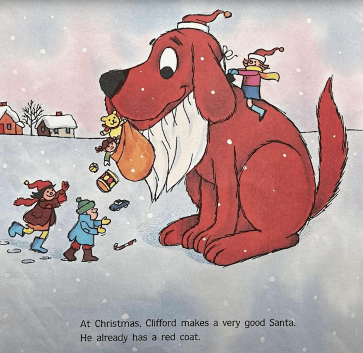An illustration from <em>Clifford’s Halloween</em> (1966) showing Clifford the Big Red Dog dressed as Santa Claus. He wears a red Santa hat and has a big white beard tied around his face. A child rides on his back. Clifford carries a sack of toys in his mouth that are tumbling out. Two bundled-up children run toward him in the snow. The caption reads: "At Christmas, Clifford makes a very good Santa. He already has a red coat."