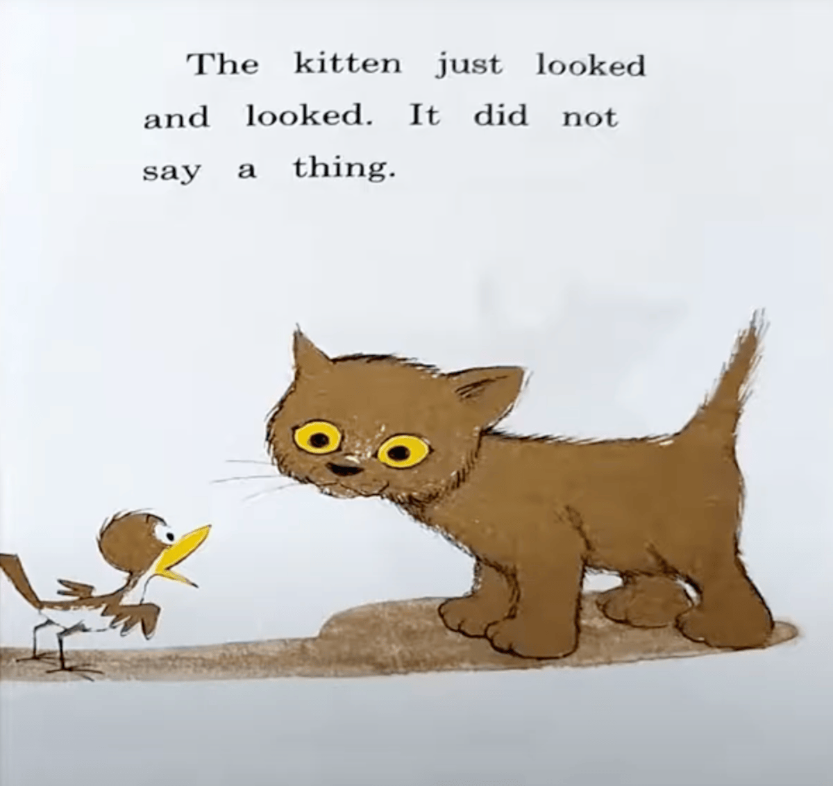 An illustration from <em>Are You My Mother?</em> (1960) showing a wide-eyed brown kitten standing silently, staring at a small bird who is looking up at it with an open beak. The kitten has bright yellow eyes and a neutral expression. The text reads: "The kitten just looked and looked. It did not say a thing."