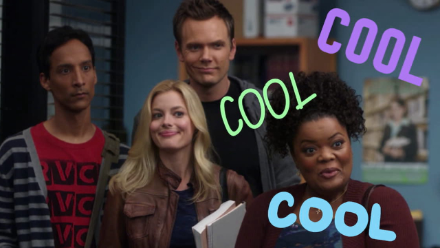 Every time someone says cool in Community