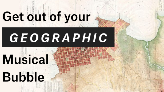 Get out of your geographic music bubble